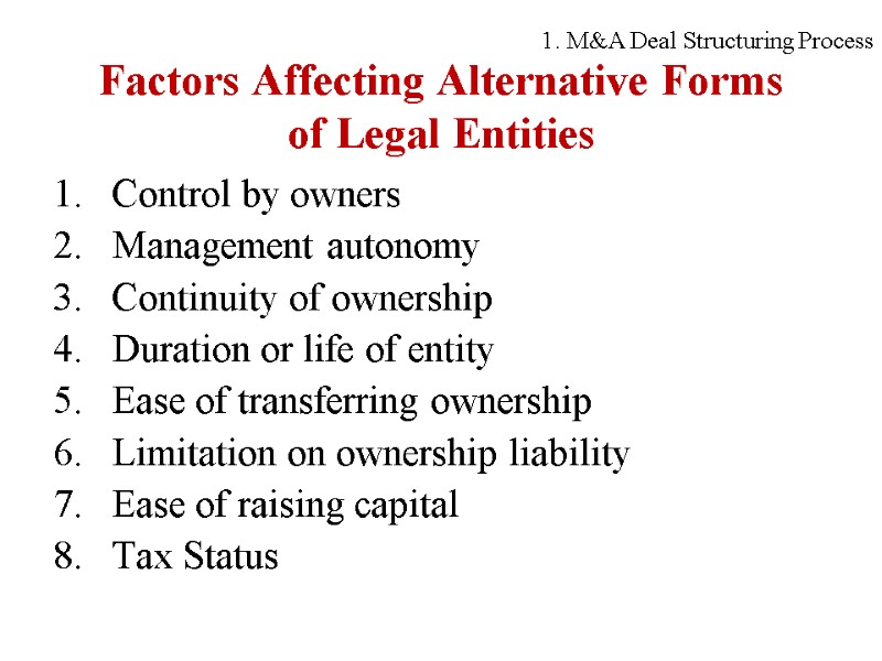 Factors Affecting Alternative Forms  of Legal Entities Control by owners Management autonomy Continuity